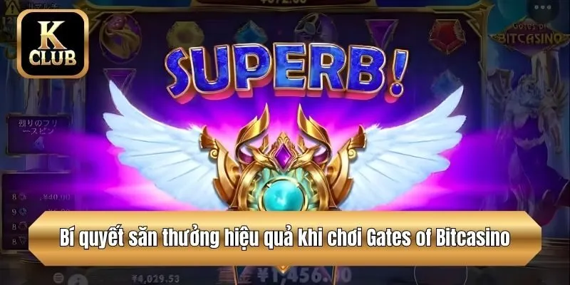 Bí quyết săn thưởng hiệu quả khi chơi Gates of Bitcasino