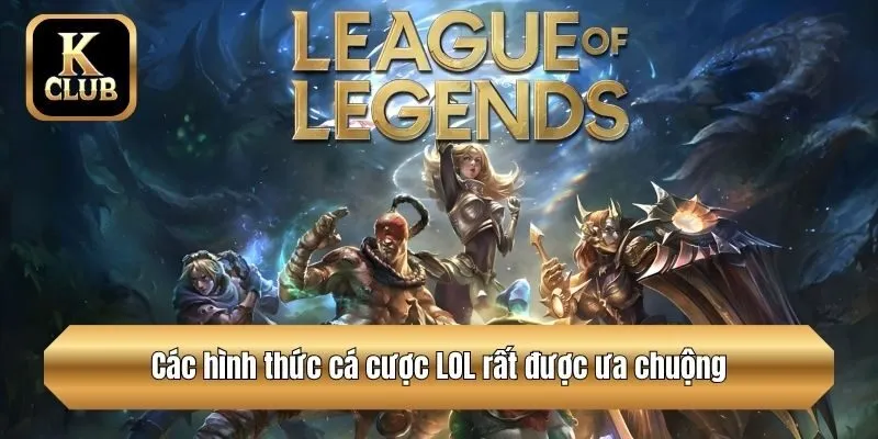 Các hình thức cá cược LOL rất được ưa chuộng