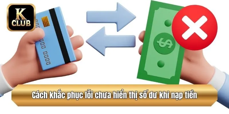 Cách khắc phục lỗi chưa hiển thị số dư khi nạp tiền