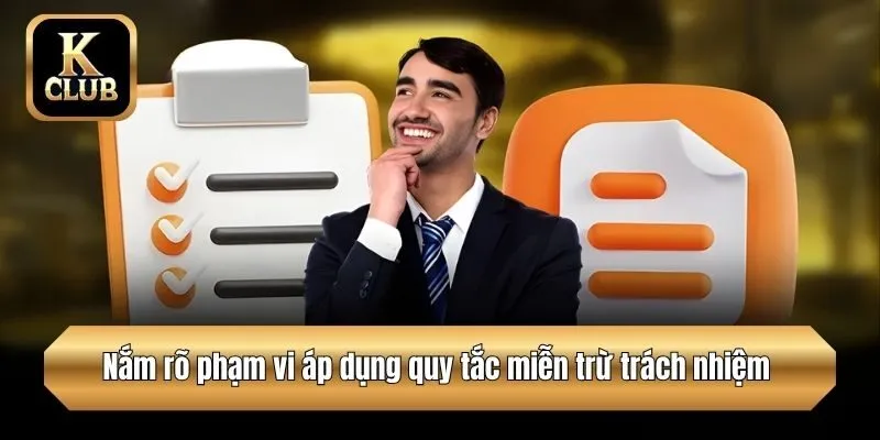 Nắm rõ phạm vi áp dụng quy tắc miễn trừ trách nhiệm