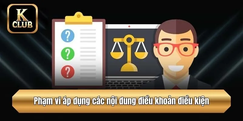 Phạm vi áp dụng các nội dung điều khoản điều kiện