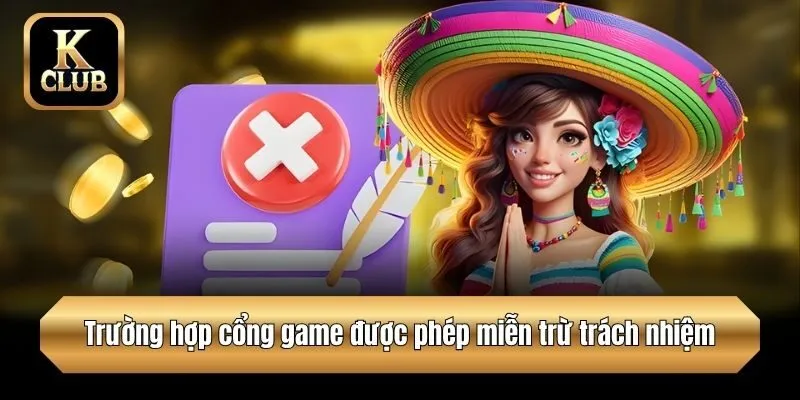 Trường hợp cổng game được phép miễn trừ trách nhiệm